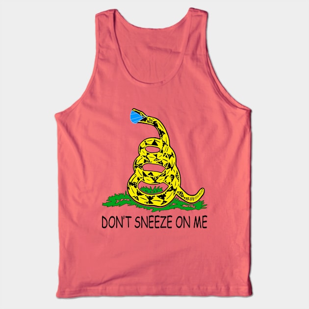 Don't Sneeze On Me Tank Top by Rebranded_Customs